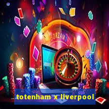 totenham x liverpool