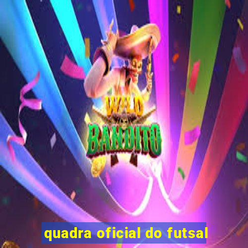 quadra oficial do futsal