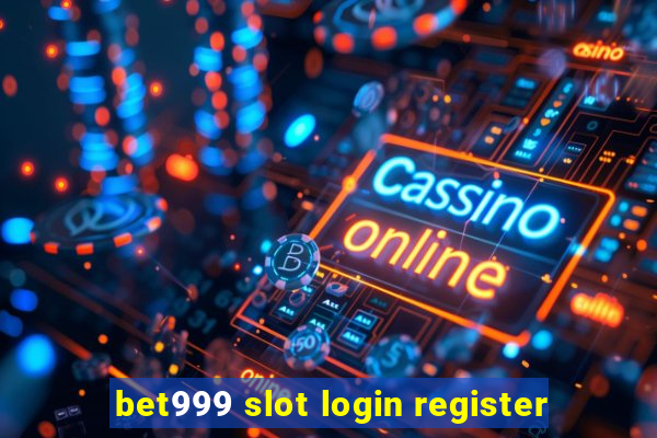 bet999 slot login register