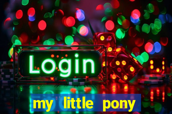 my little pony jogos de vestir