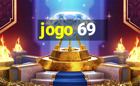 jogo 69