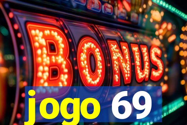 jogo 69