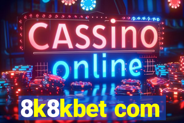 8k8kbet com