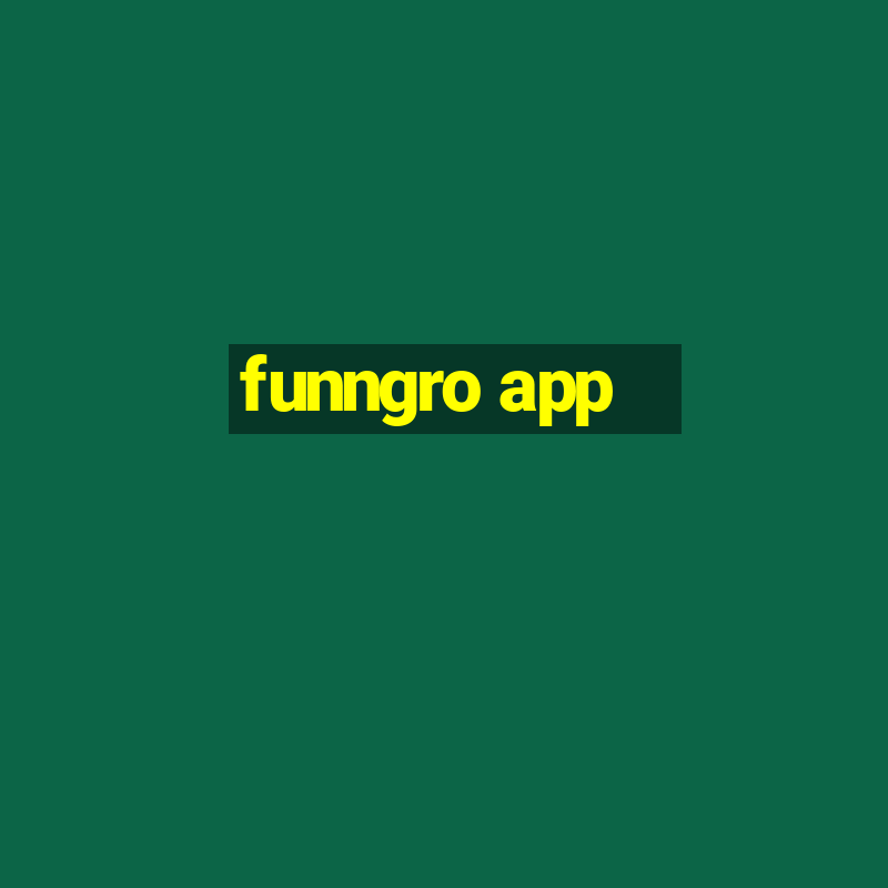 funngro app