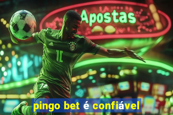 pingo bet é confiável