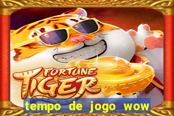 tempo de jogo wow 30 dias