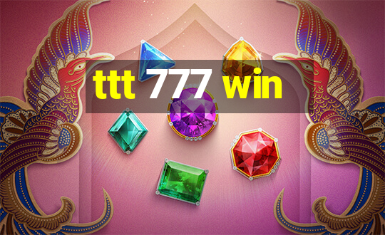 ttt 777 win