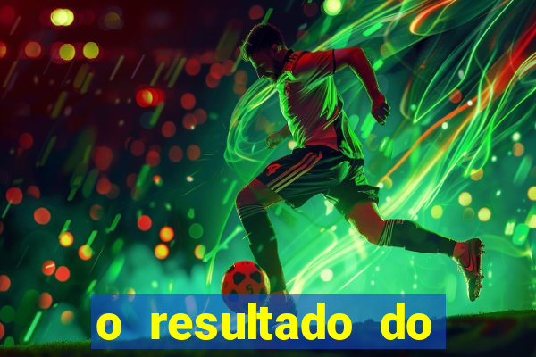 o resultado do jogo do tigre