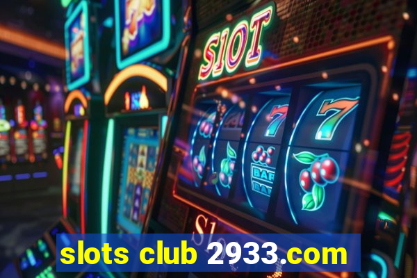 slots club 2933.com