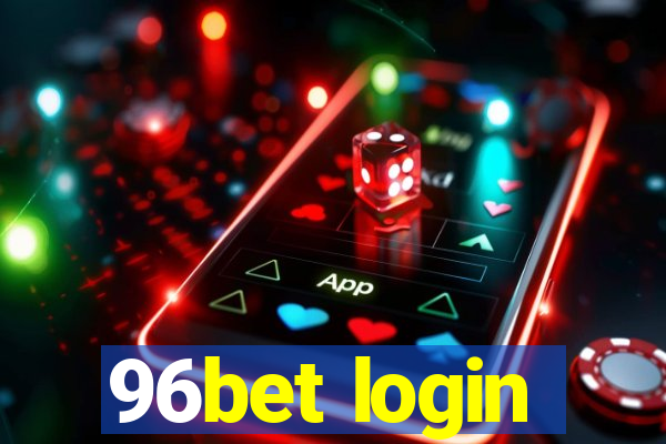 96bet login