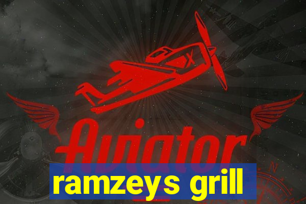 ramzeys grill