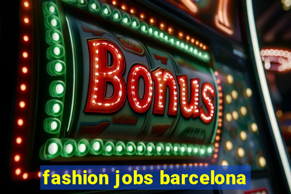 fashion jobs barcelona