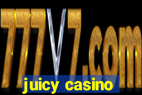 juicy casino