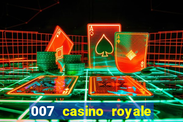 007 casino royale cenas do filme