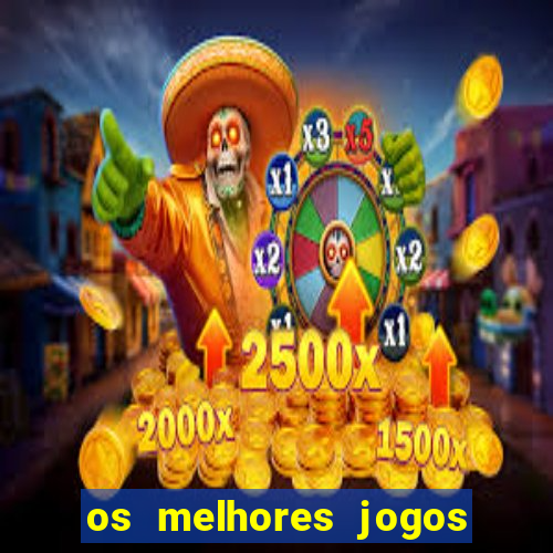 os melhores jogos on line