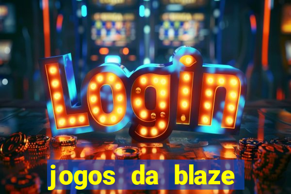 jogos da blaze para ganhar dinheiro