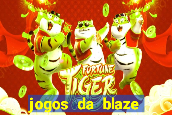 jogos da blaze para ganhar dinheiro