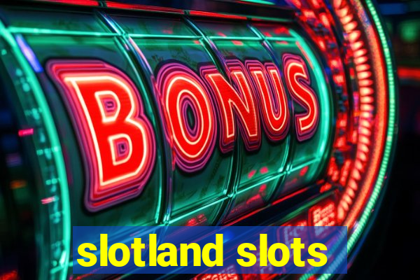 slotland slots