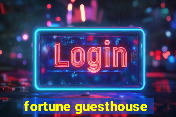 fortune guesthouse