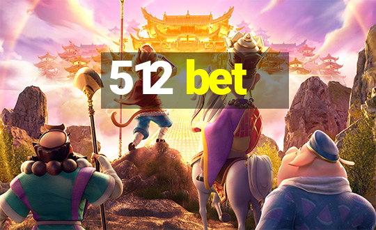 512 bet