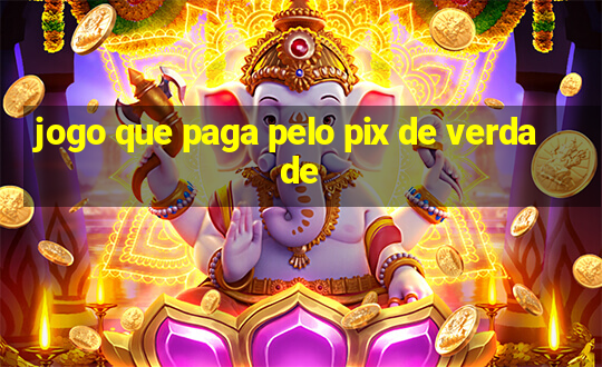 jogo que paga pelo pix de verdade