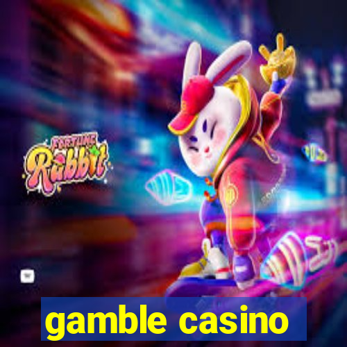 gamble casino