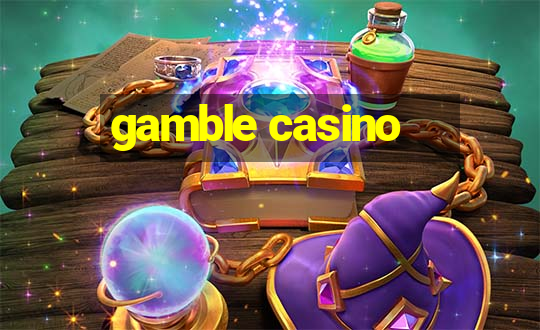 gamble casino