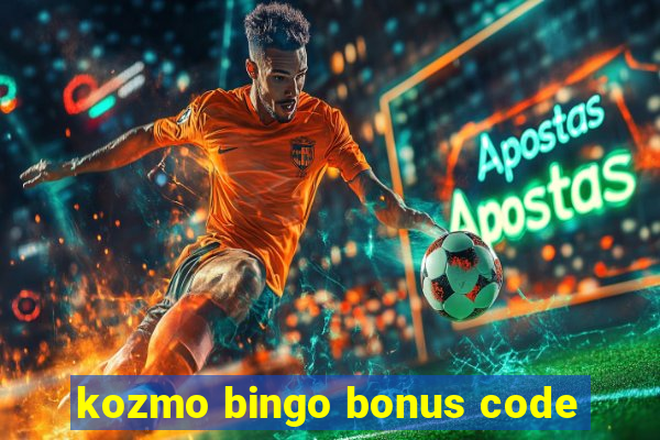 kozmo bingo bonus code