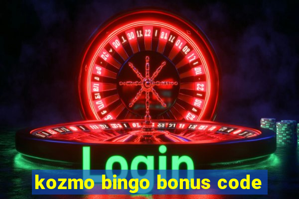 kozmo bingo bonus code