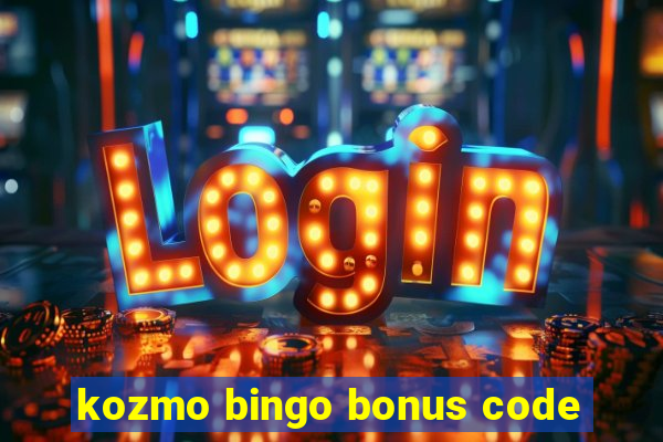 kozmo bingo bonus code