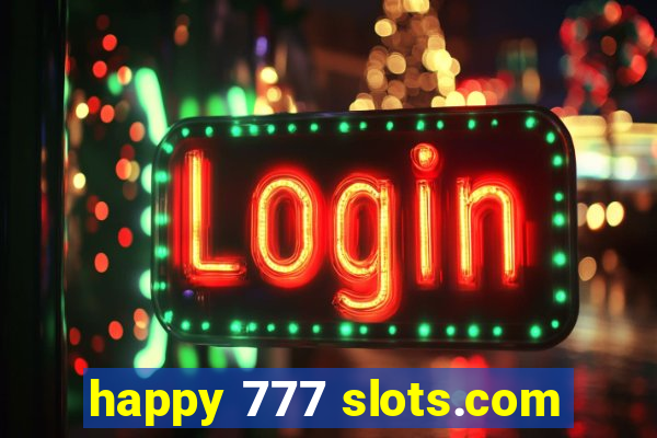 happy 777 slots.com