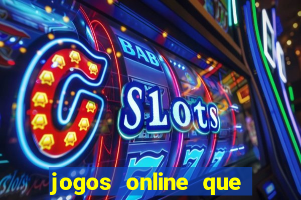 jogos online que ganha dinheiro real