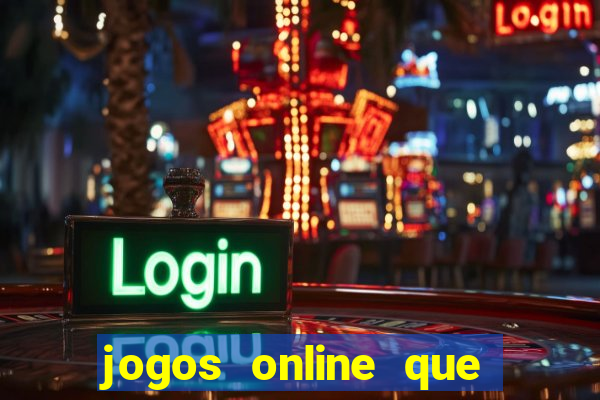 jogos online que ganha dinheiro real