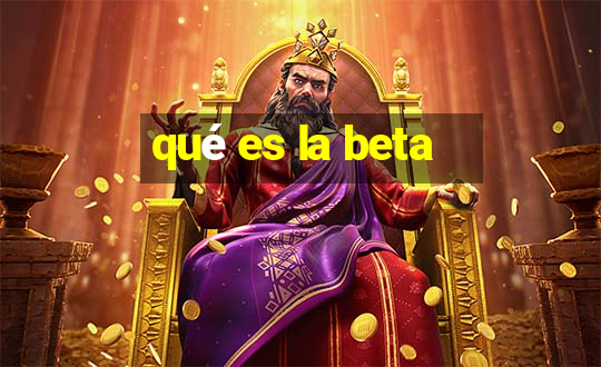 qué es la beta