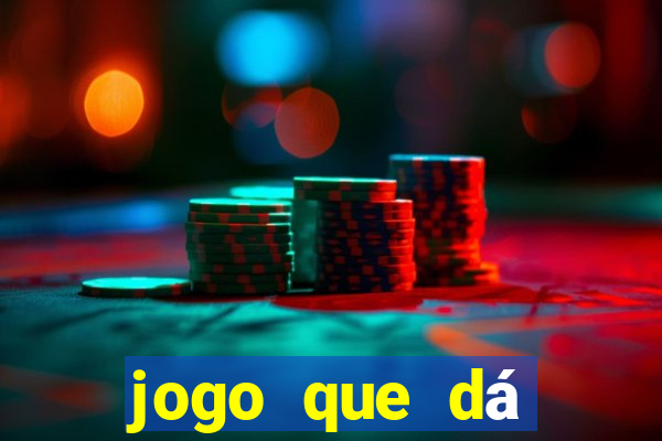 jogo que dá dinheiro para jogar