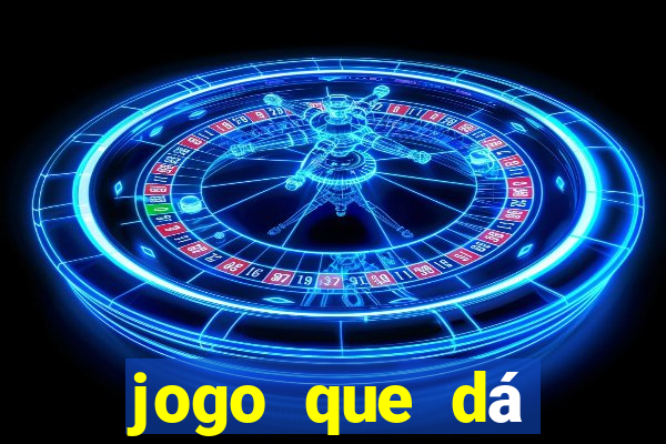 jogo que dá dinheiro para jogar