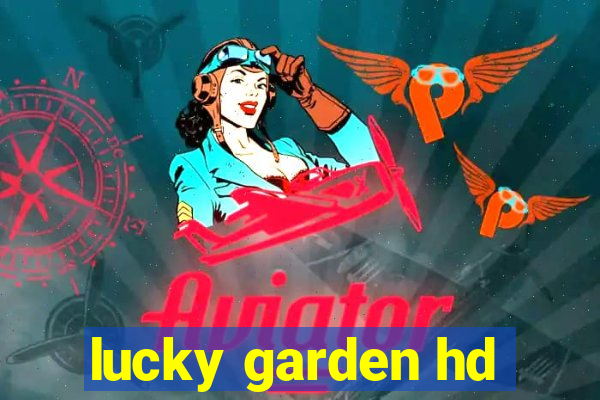 lucky garden hd