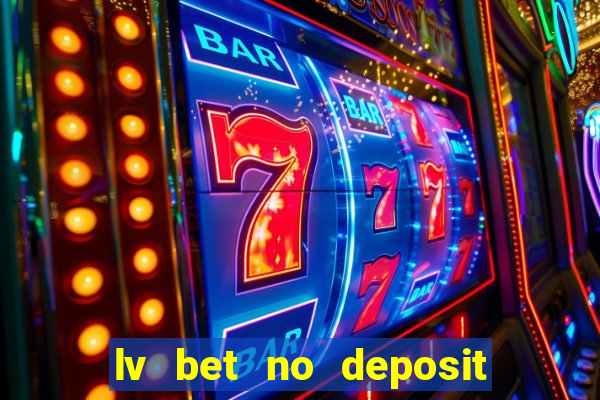 lv bet no deposit bonus codes