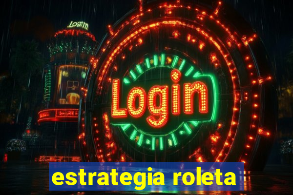 estrategia roleta