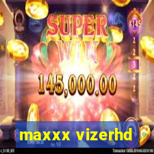 maxxx vizerhd