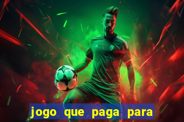 jogo que paga para jogar de verdade