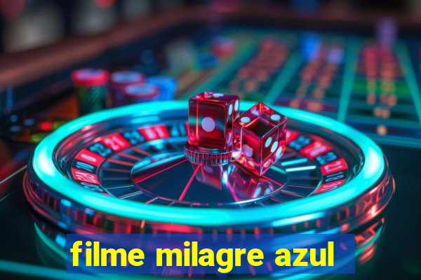 filme milagre azul