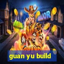 guan yu build