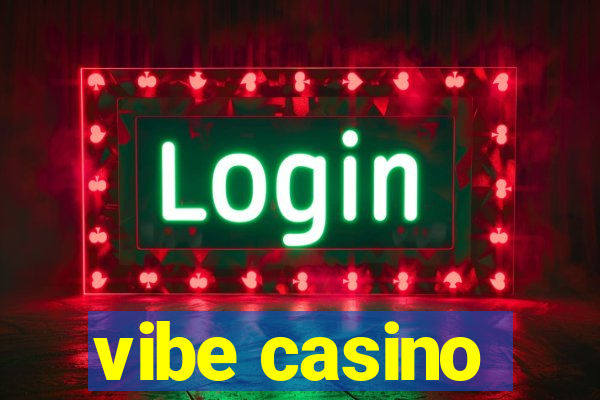 vibe casino