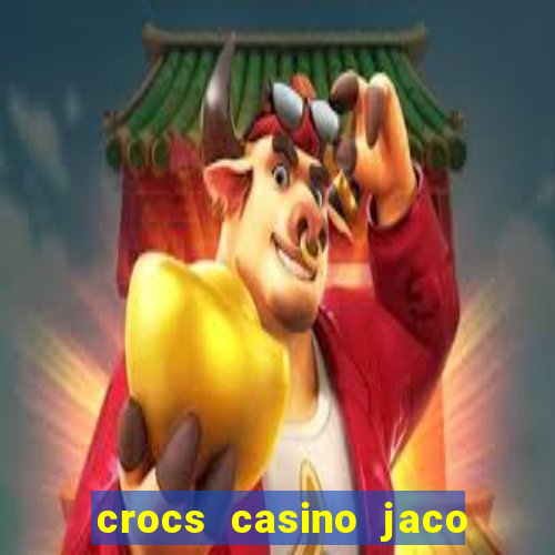 crocs casino jaco costa rica