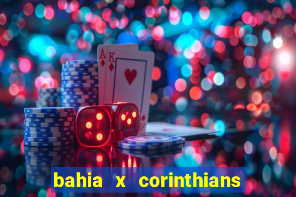 bahia x corinthians onde assistir