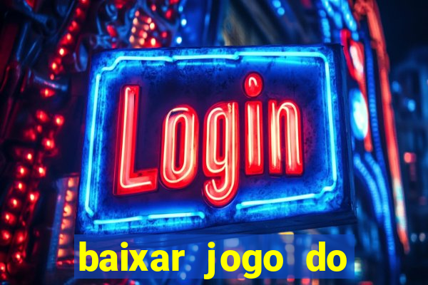 baixar jogo do tigrinho 777