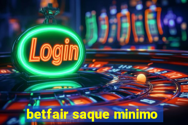 betfair saque minimo