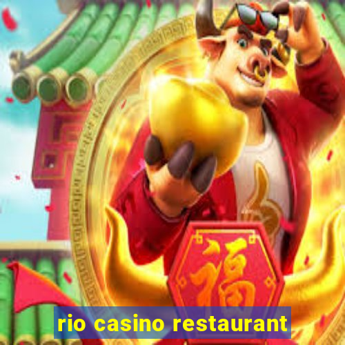 rio casino restaurant