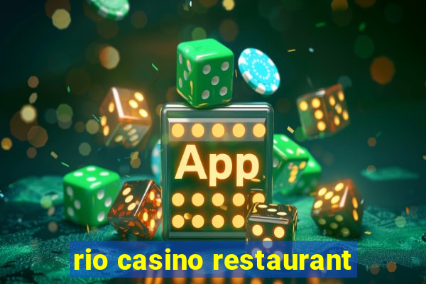 rio casino restaurant